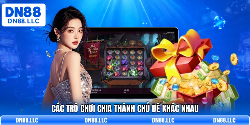 Các trò chơi chia thành chủ đề khác nhau