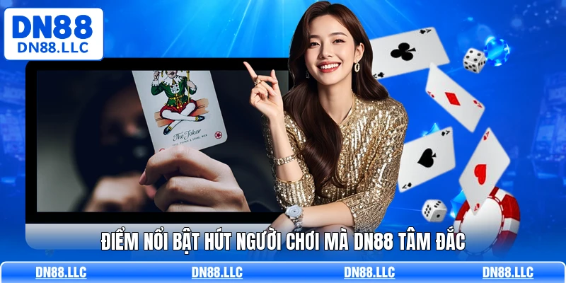 Điểm nổi bật hút người chơi mà DN88 tâm đắc
