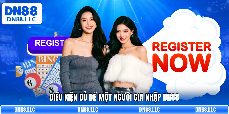 Điều kiện đủ để một người gia nhập DN88