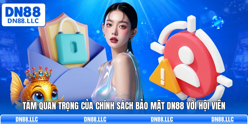 Tầm quan trọng của chính sách bảo mật DN88 với hội viên